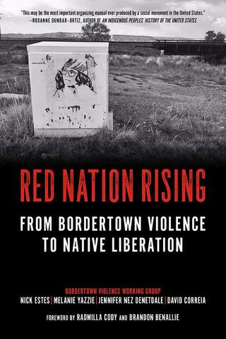 Book cover of Red Nation Rising: From Bordertown Violence to Native Liberation.