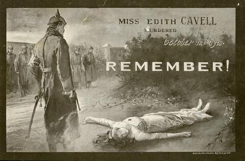 A British propaganda poster depicting the execution of Edith Cavell in 1915. Cavell was a British nurse working in Belgium during the German invasion. The Germans accused her of espionage.