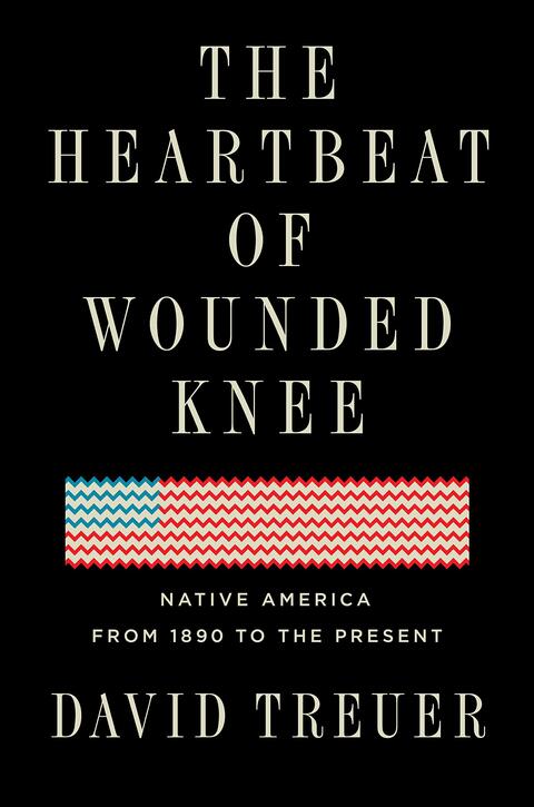 The Heartbeat of Wounded Knee by David Treuer book cover.